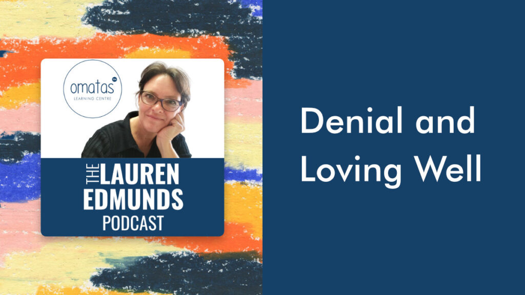 Denial and Loving Well
