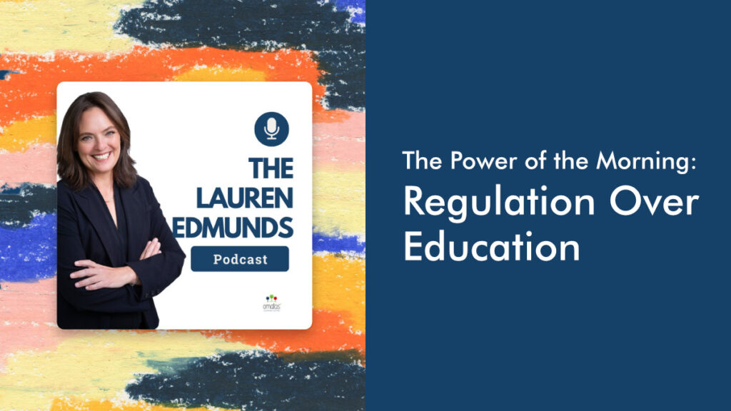 The Power of the Morning: Regulation Over Education - The Lauren Edmunds Podcast